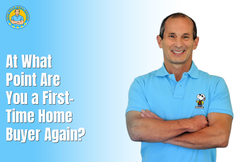 At What Point Are You a First-Time Home Buyer Again?