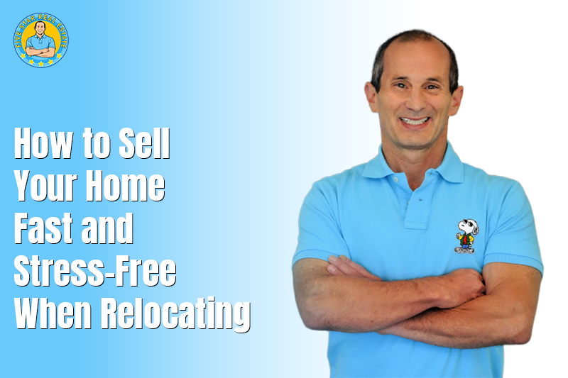 How to Sell Your Home Fast and Stress-Free When Relocating